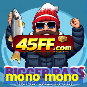 mono mono